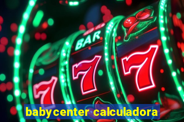 babycenter calculadora